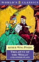 Trelawny of the Wells and Other Plays