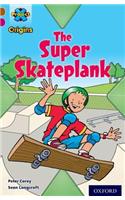 Project X Origins: Brown Book Band, Oxford Level 10: Fast and Furious: The Super Skateplank