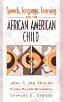 Speech, Language, Learning, and the African American Child