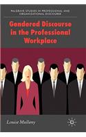 Gendered Discourse in the Professional Workplace