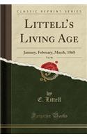 Littell's Living Age, Vol. 96: January, February, March, 1868 (Classic Reprint)