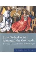 Early Netherlandish Painting at the Crossroads