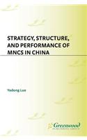 Strategy, Structure, and Performance of MNCs in China
