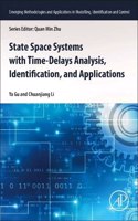 State Space Systems with Time-Delays Analysis, Identification, and Applications