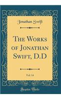 The Works of Jonathan Swift, D.D, Vol. 14 (Classic Reprint)