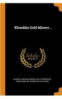 Klondike Gold Miners ..