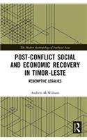 Post-Conflict Social and Economic Recovery in Timor-Leste
