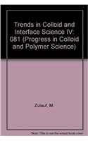 Trends in Colloidal and Interface Science 4