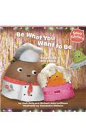 Be What You Want to Be Sing-Along Storybook