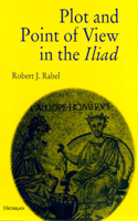 Plot and Point of View in the Iliad