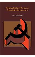 Restructuring the Soviet Economic Bureaucracy
