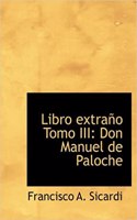 Libro Extrano Tomo III: Don Manuel de Paloche (Large Print Edition)