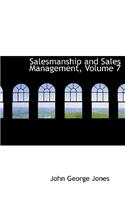 Salesmanship and Sales Management, Volume 7