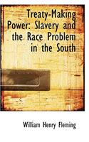 Treaty-Making Power: Slavery and the Race Problem in the South(English)