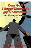 Dear God! I Never Wanted To Be A Salesman!