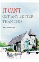 It Can't Get Any Better Than This: (English)