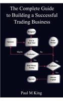 Complete Guide to Building a Successful Trading Business
