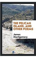 Pelican Island, and Other Poems