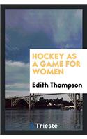 Hockey as a Game for Women