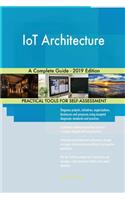 IoT Architecture A Complete Guide - 2019 Edition