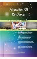 Allocation Of Resources A Complete Guide - 2020 Edition