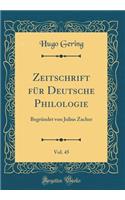 Zeitschrift Fï¿½r Deutsche Philologie, Vol. 45: Begrï¿½ndet Von Julius Zacher (Classic Reprint): Begrï¿½ndet Von Julius Zacher (Classic Reprint)