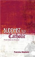 Buddhist to Catholic