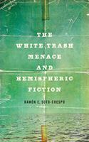 White Trash Menace and Hemispheric Fiction