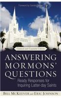 Answering Mormons` Questions – Ready Responses for Inquiring Latter–day Saints