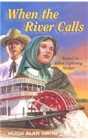 When the River Calls