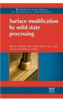 Surface Modification by Solid State Processing
