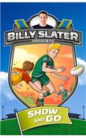 Billy Slater 3: Show and Go