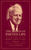 Breath of Parted Lips: Voices from the Robert Frost Place, Vol. II