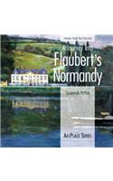 A Journey Into Flaubert's Normandy