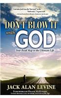 Don't Blow It with God