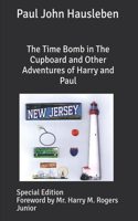 Time Bomb in The Cupboard and Other Adventures of Harry and Paul