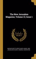 The New Jerusalem Magazine, Volume 13, Issue 1