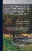 History of the County of Worcester, in the Commonwealth of Massachusetts