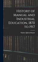 History of Manual and Industrial Education, 1870 to 1917