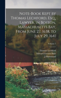 Note-book Kept by Thomas Lechford, Esq., Lawyer, in Boston, Massachusetts Bay, From June 27, 1638, to July 29, 1641; Volume 7