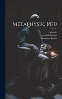 Metaphysik, 1870