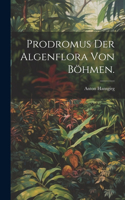 Prodromus der Algenflora von Böhmen.