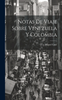 Notas de viaje sobre Venezuela y Colombia