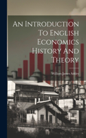 Introduction To English Economics History And Theory