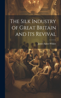 Silk Industry of Great Britain and Its Revival