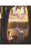Dreaming up a little Unicorn Magic