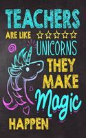 Teachers are like Unicorns They make Magic Happen: Teacher appreciation gift, Thank you gifts, Notebook/Retirement Journal Gift for Teacher /Year End, And you can give this book in christmas or Birth