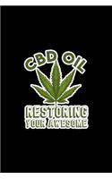 CBD Oil Restoring Your Awesome: Lined Journal - CBD Oil Restoring Your Awesome Funny Cannabis Hemp Oil Gift - Black Ruled Diary, Prayer, Gratitude, Writing, Travel, Notebook For Me