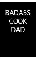 Badass Cook Dad: A soft cover blank lined journal to jot down ideas, memories, goals, and anything else that comes to mind.