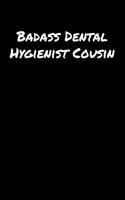 Badass Dental Hygienist Cousin